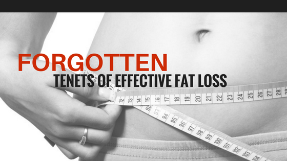 Forgotten Tenets of Effective Fat Loss